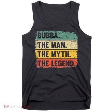 Bubba The Man The Myth The Legend Retro Gift For Bubba Tank Top