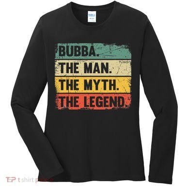 Bubba The Man The Myth The Legend Retro Gift For Bubba Women's Long Sleeve Shirt