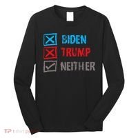 Biden Trump Neither Vote None Of The Above Long Sleeve Shirt thumb 0
