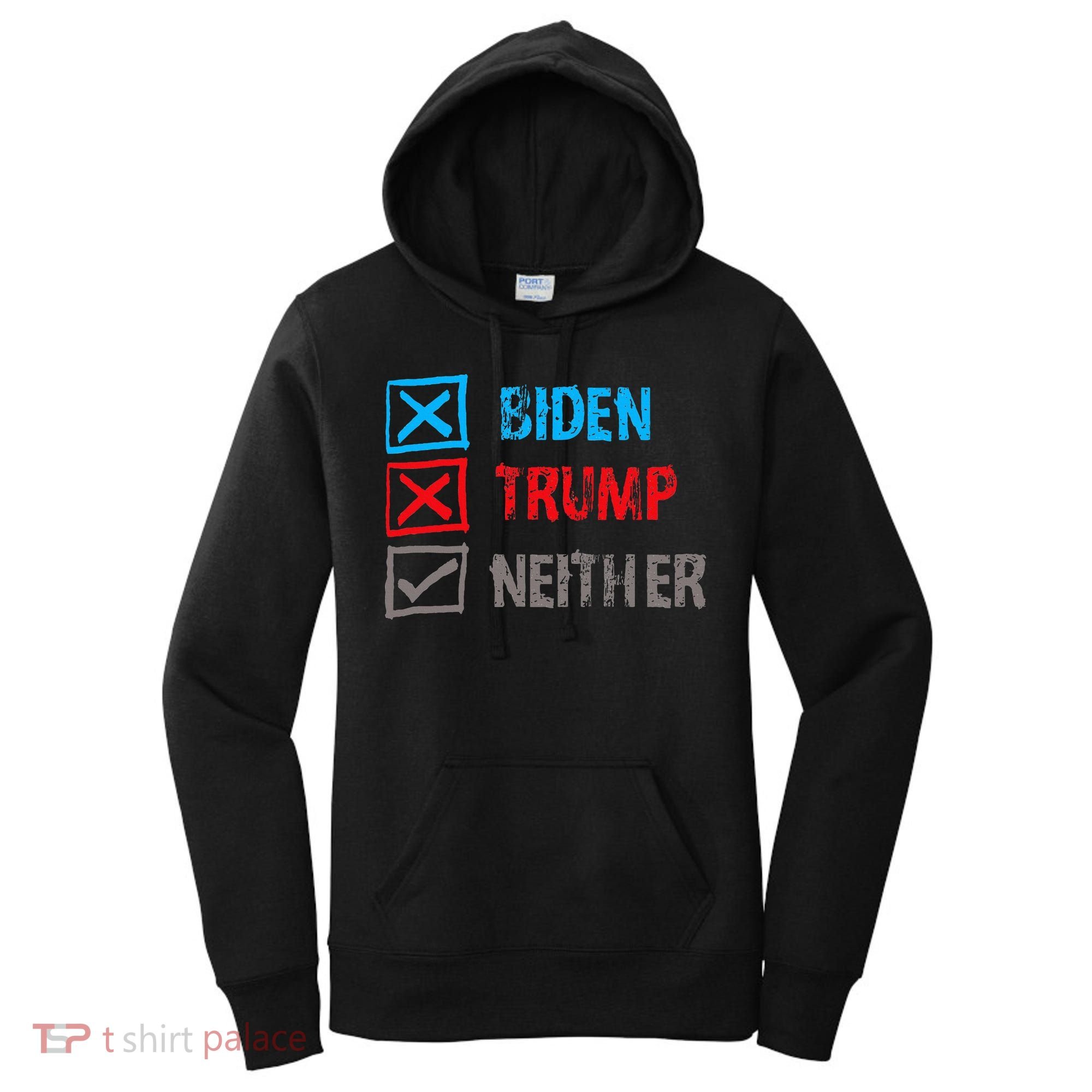Biden Trump Neither Vote None Of The Above Women's Hoodie