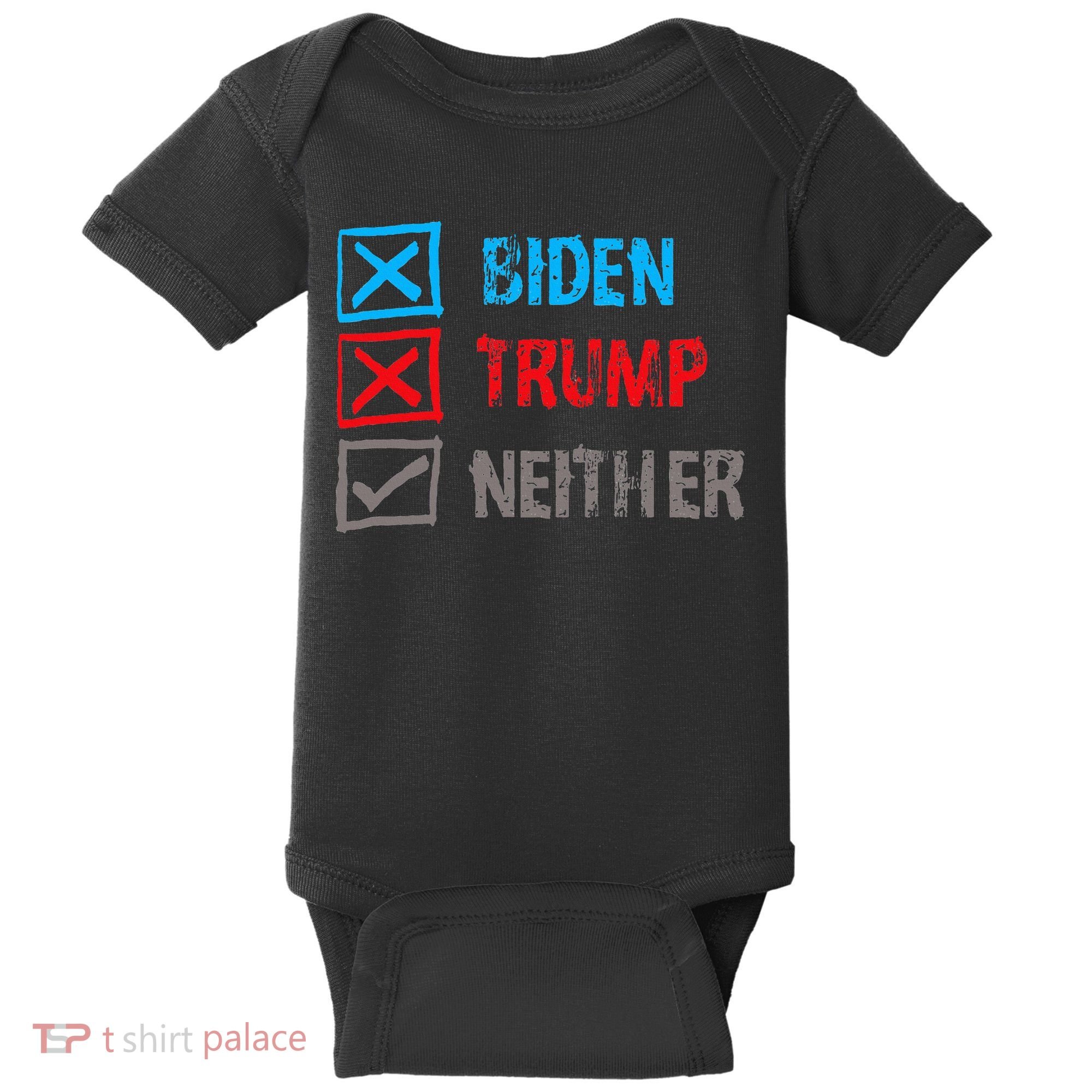 Biden Trump Neither Vote None Of The Above Baby Bodysuit