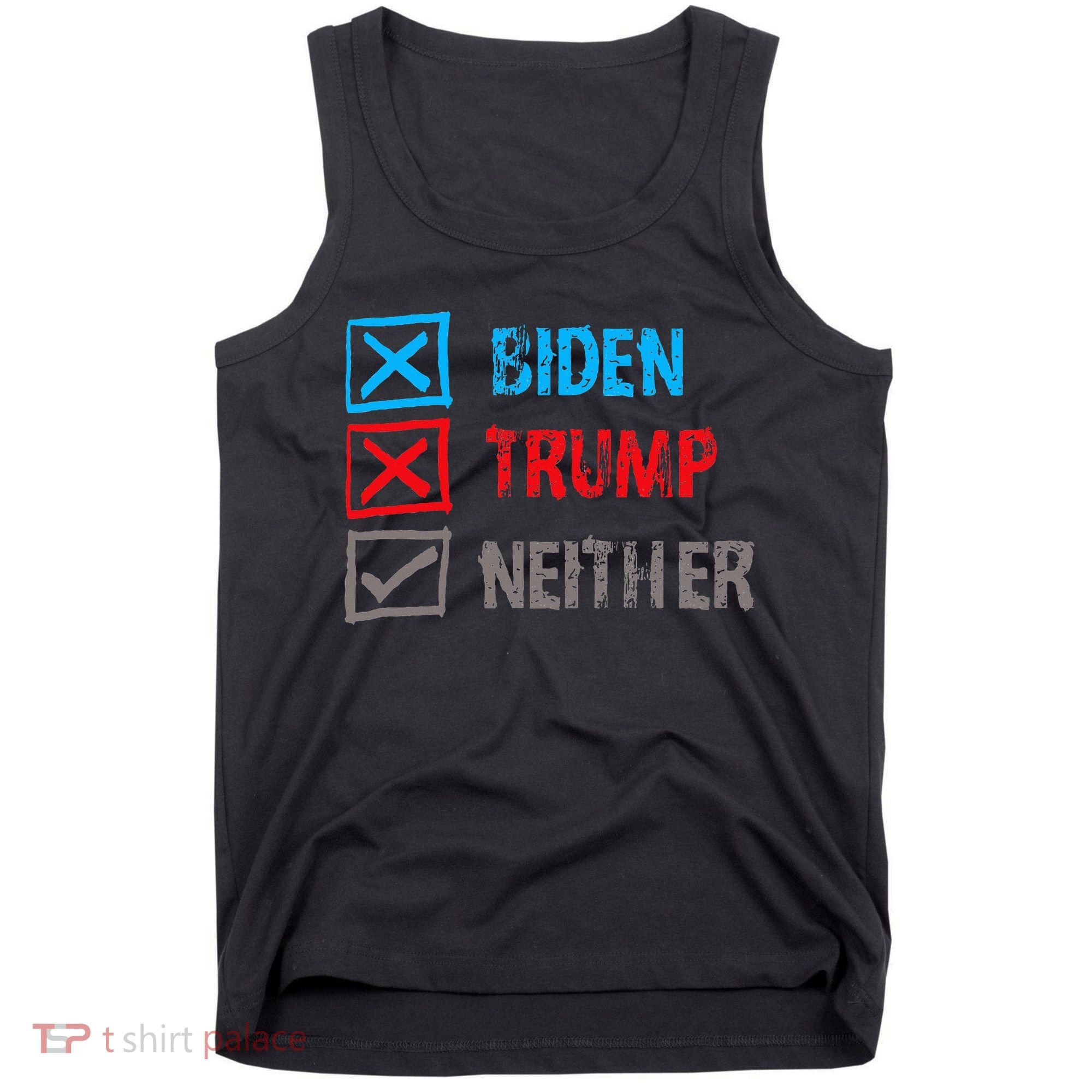 Biden Trump Neither Vote None Of The Above Tank Top
