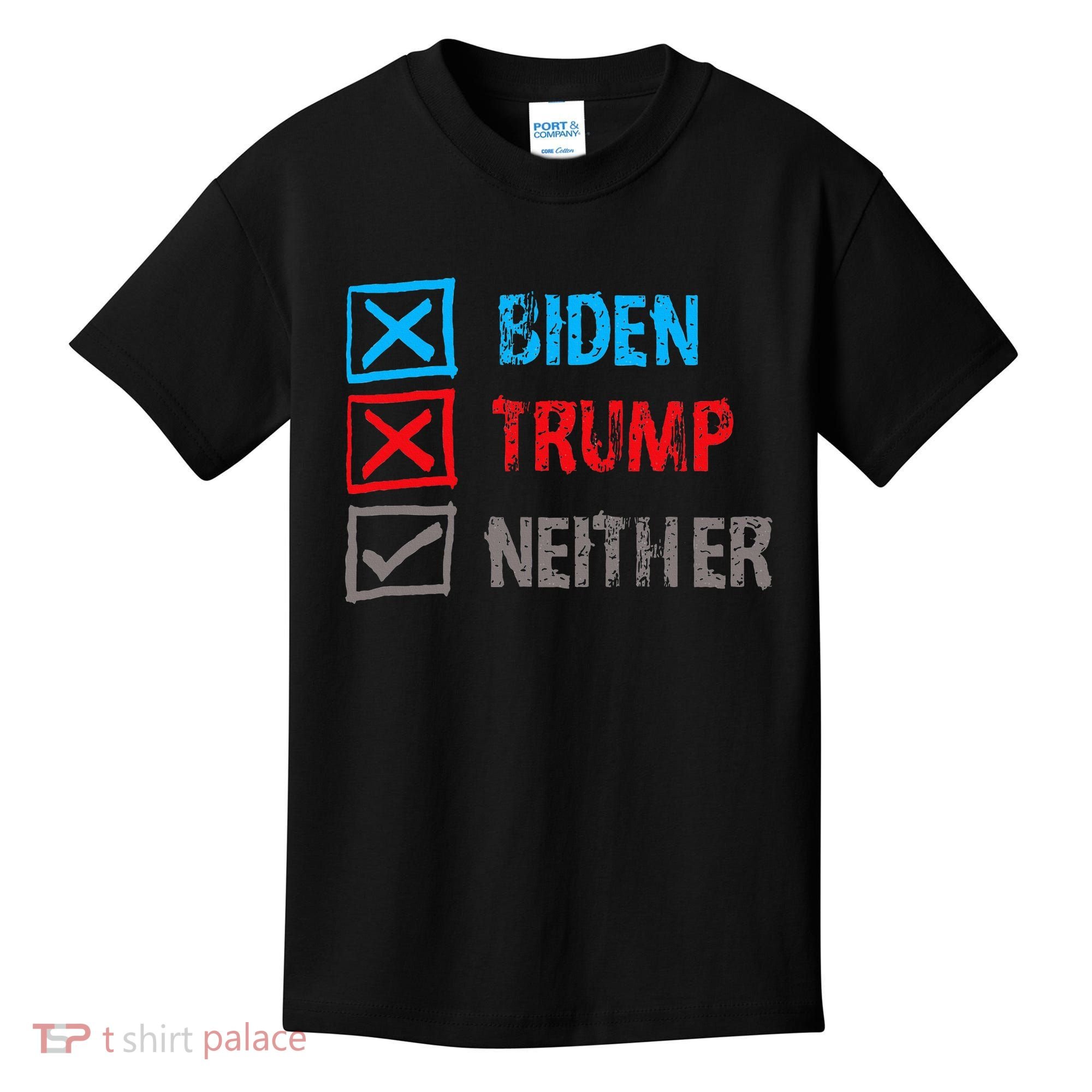 Biden Trump Neither Vote None Of The Above Kids T-Shirt