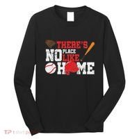Baseball ThereS No Place Like Home Ball Bat Glove Long Sleeve Shirt thumb 0
