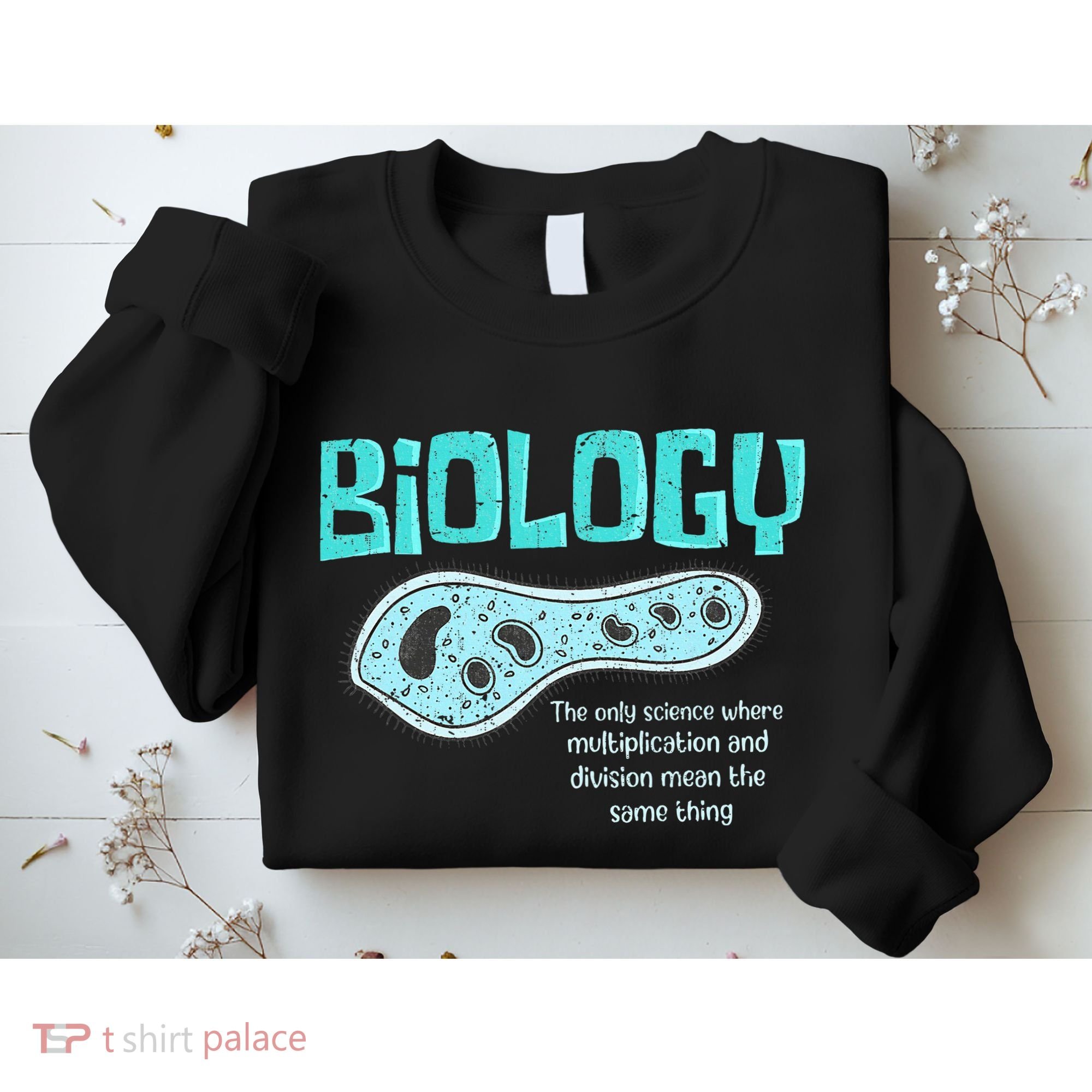 Biology The Only Science Cells Biologist Pun Funny Biology Sweatshirt
