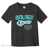 Biology The Only Science Cells Biologist Pun Funny Biology Toddler T-Shirt thumb 0
