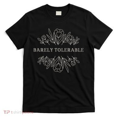 Barely Tolerable Pride And Prejudice Jane Austen T-Shirt