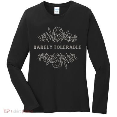 Barely Tolerable Pride And Prejudice Jane Austen Women's Long Sleeve Shirt