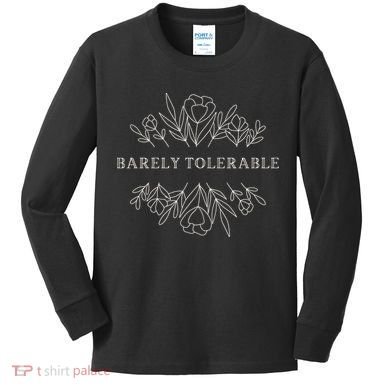 Barely Tolerable Pride And Prejudice Jane Austen Kids Long Sleeve Shirt