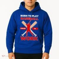 Born To Play Baseball Forced To Work Hoodie thumb 2