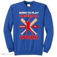 Born To Play Baseball Forced To Work Sweatshirt thumb 0