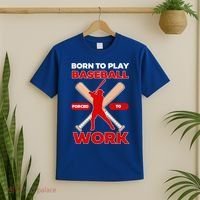 Born To Play Baseball Forced To Work T-Shirt thumb 2