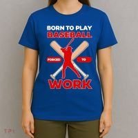 Born To Play Baseball Forced To Work T-Shirt thumb 4