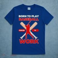 Born To Play Baseball Forced To Work T-Shirt thumb 5