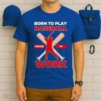 Born To Play Baseball Forced To Work T-Shirt thumb 6