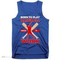 Born To Play Baseball Forced To Work Tank Top thumb 0