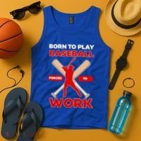 Born To Play Baseball Forced To Work Tank Top thumb 4