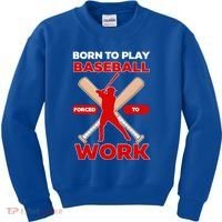 Born To Play Baseball Forced To Work Kids Sweatshirt thumb 0
