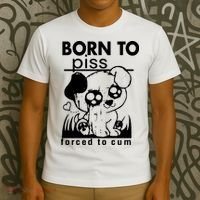Born To Piss Forced To Cum Funny Dog Joke Trending T-Shirt thumb 3