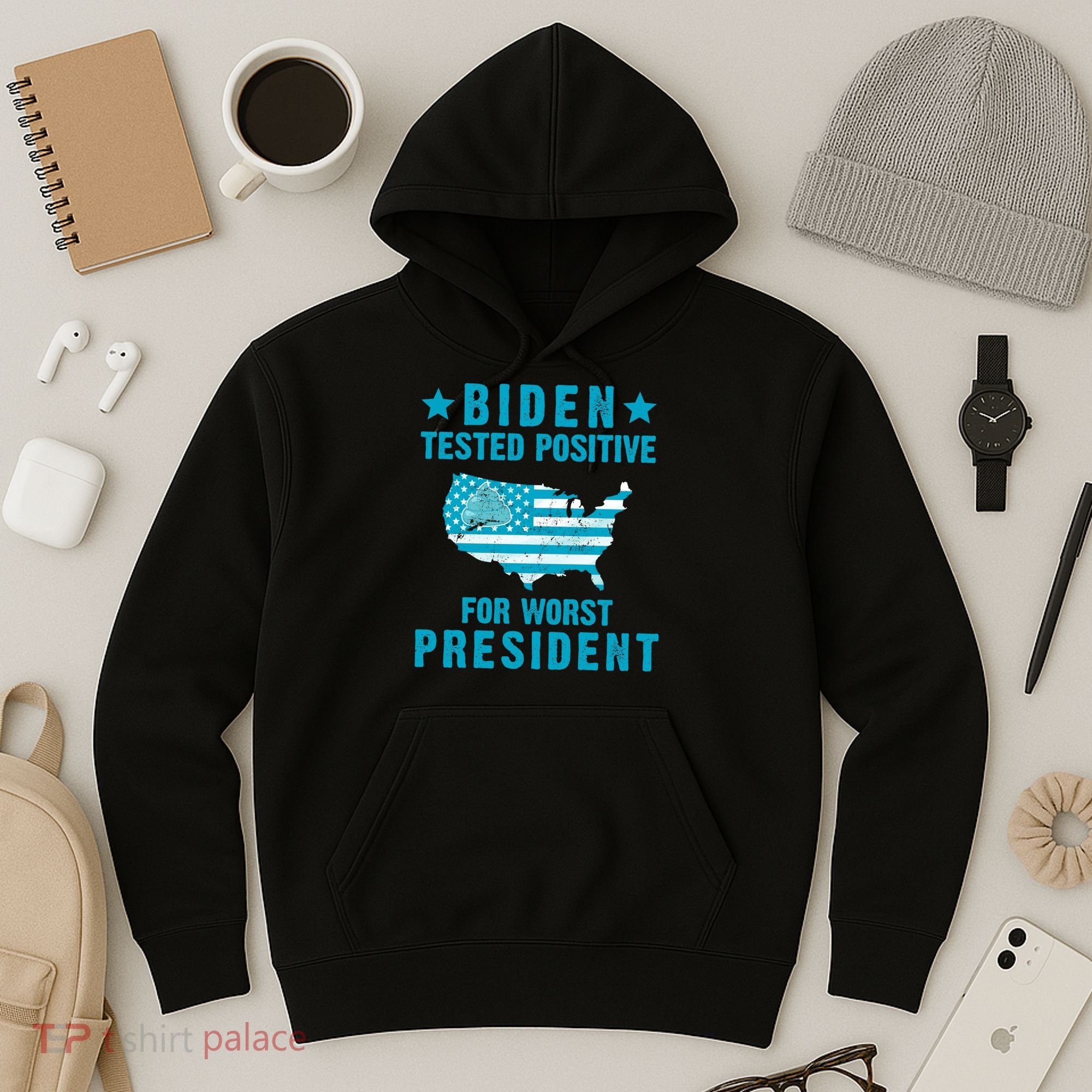 Biden Tested Positive For The Worst President Hoodie