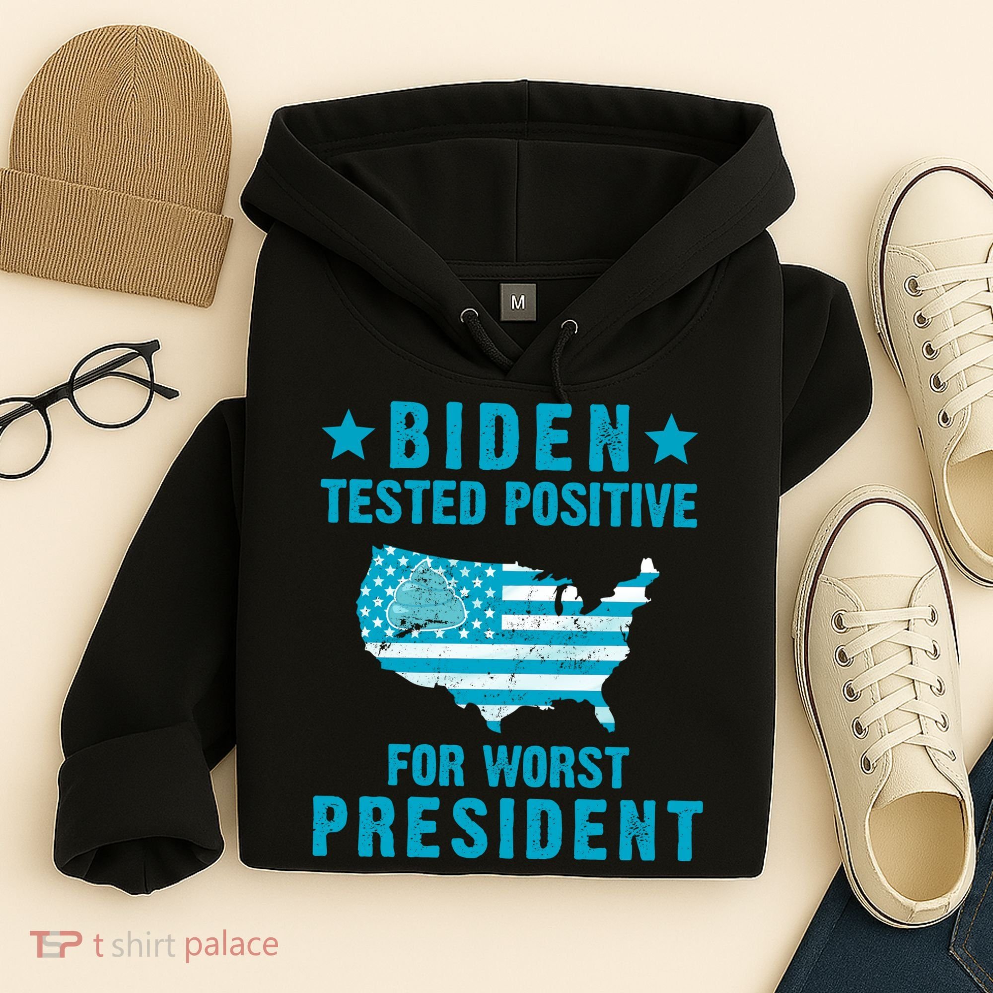 Biden Tested Positive For The Worst President Hoodie