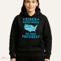 Biden Tested Positive For The Worst President Hoodie thumb 5