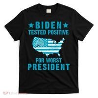 Biden Tested Positive For The Worst President T-Shirt thumb 0