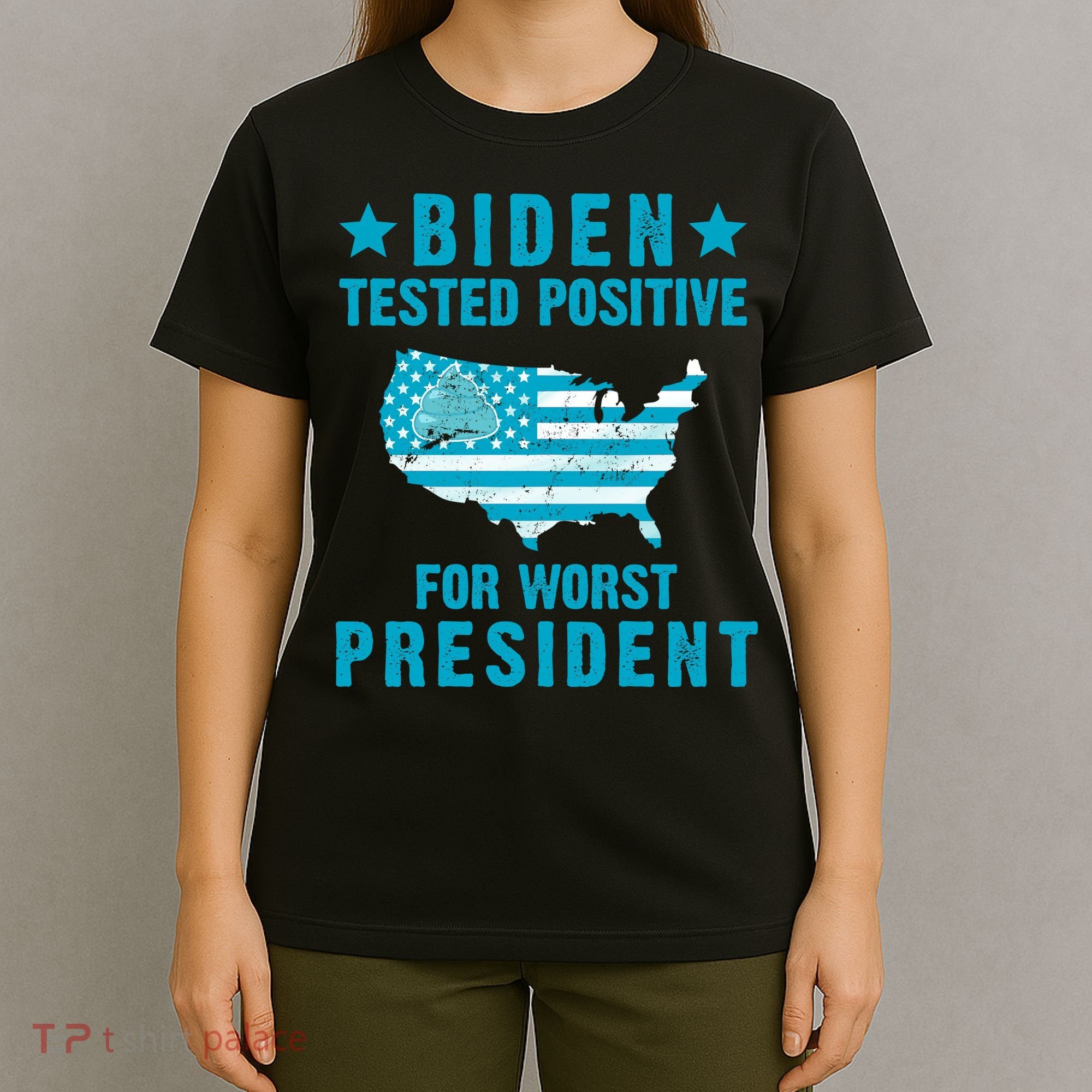 Biden Tested Positive For The Worst President T-Shirt