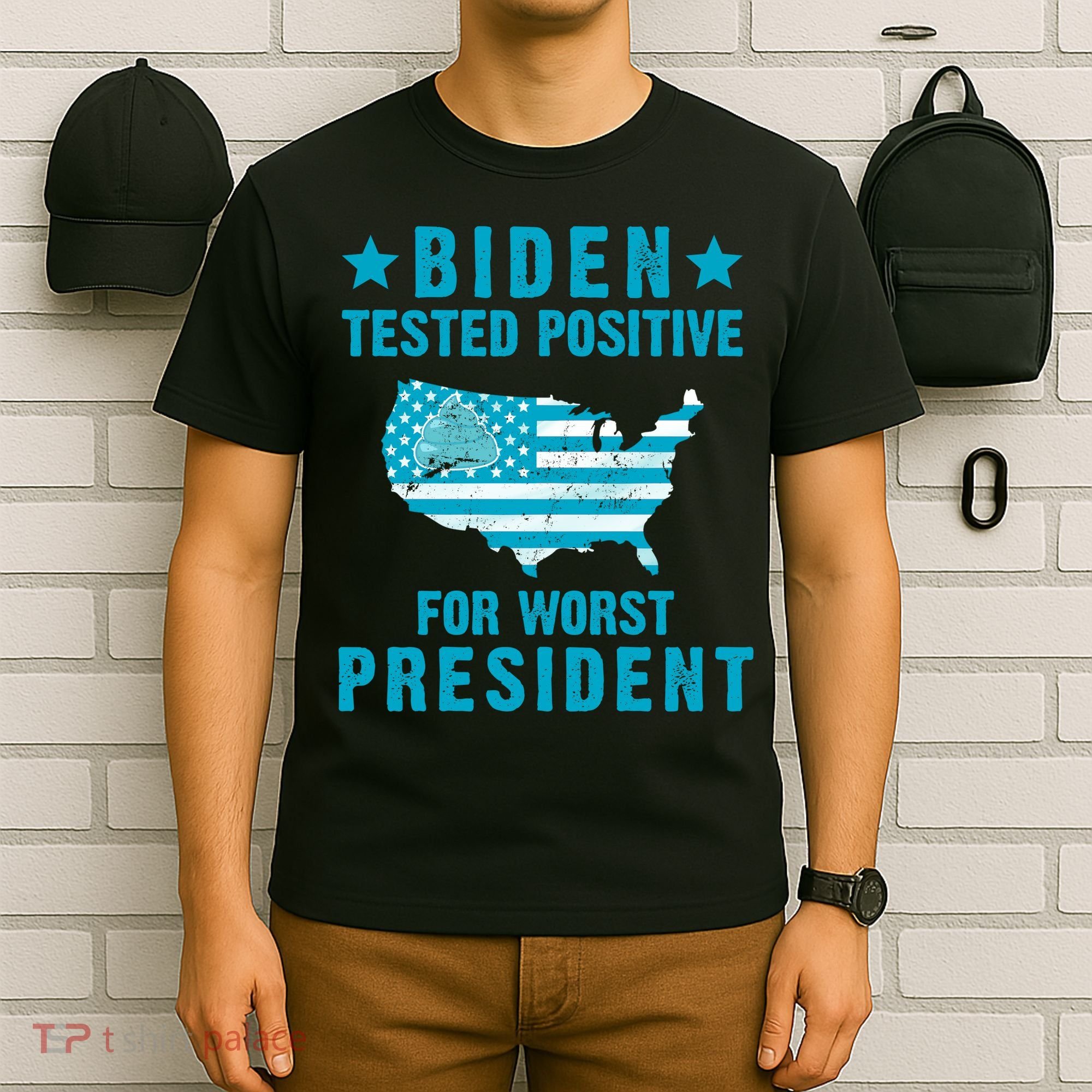 Biden Tested Positive For The Worst President T-Shirt