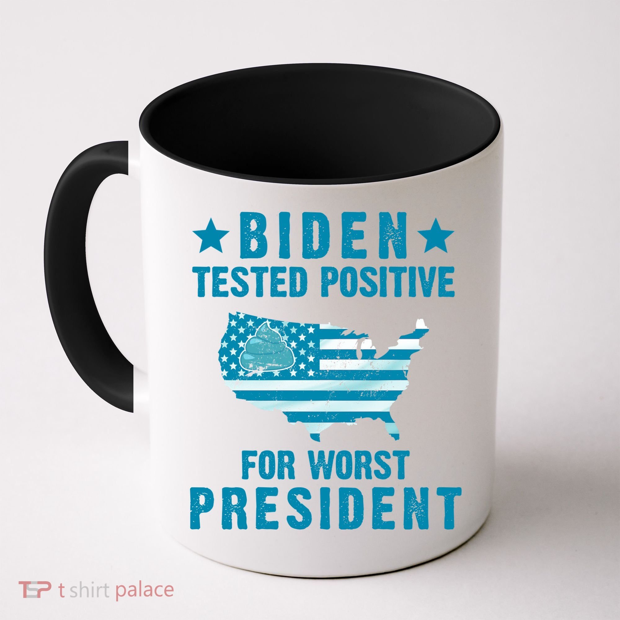 Biden Tested Positive For The Worst President Coffee Mug
