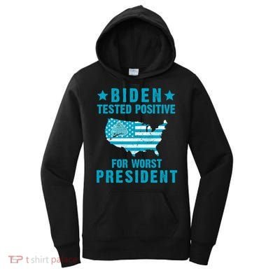 Biden Tested Positive For The Worst President Women's Hoodie