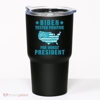 Biden Tested Positive For The Worst President Tumbler thumb 0