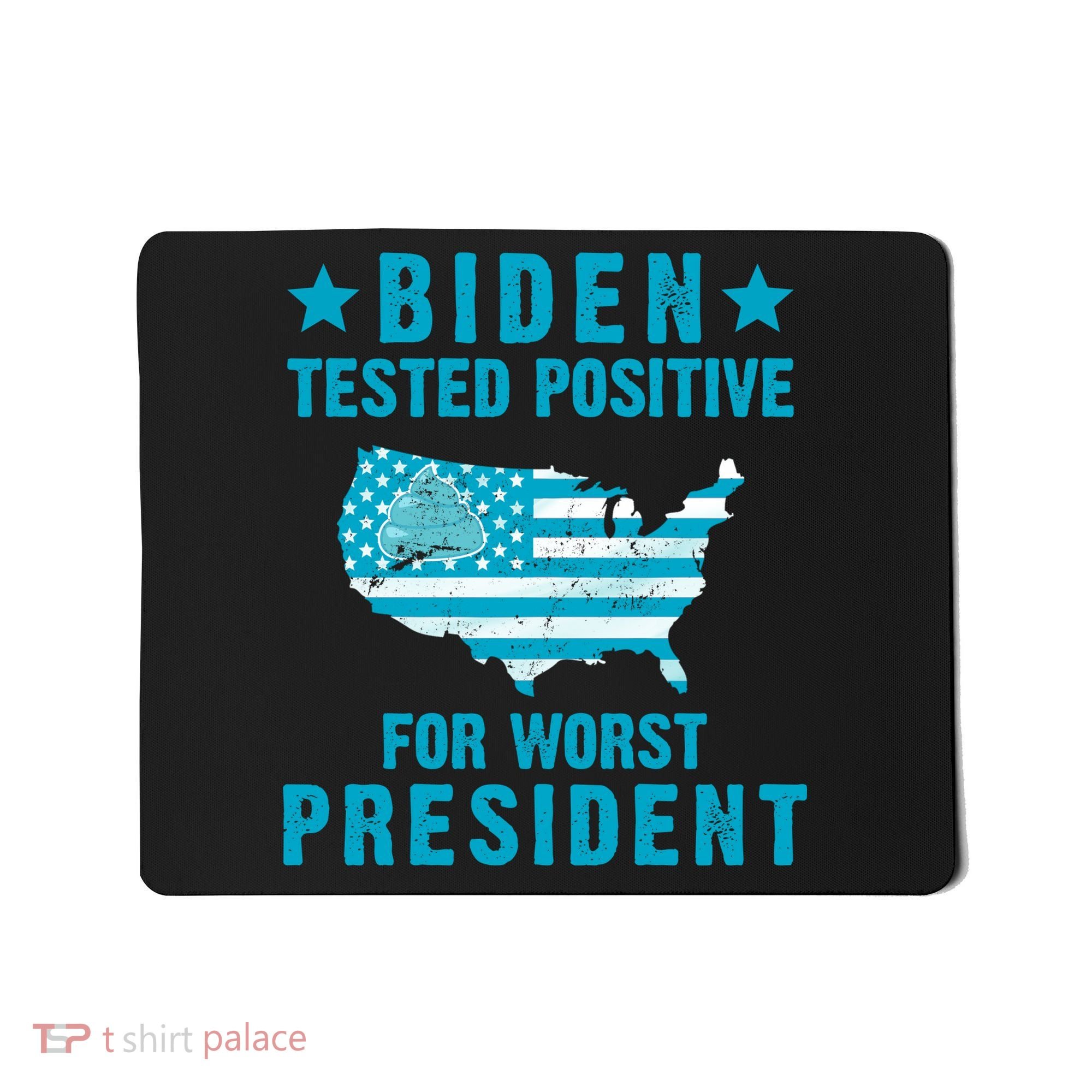 Biden Tested Positive For The Worst President Mousepad