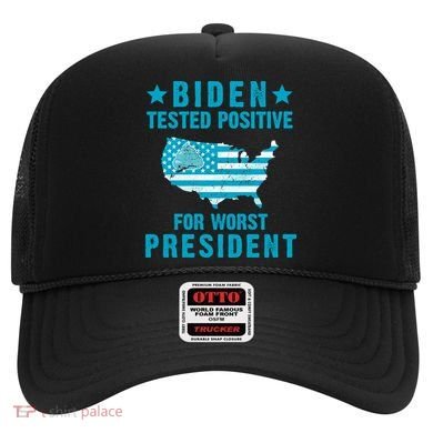 Biden Tested Positive For The Worst President Hat