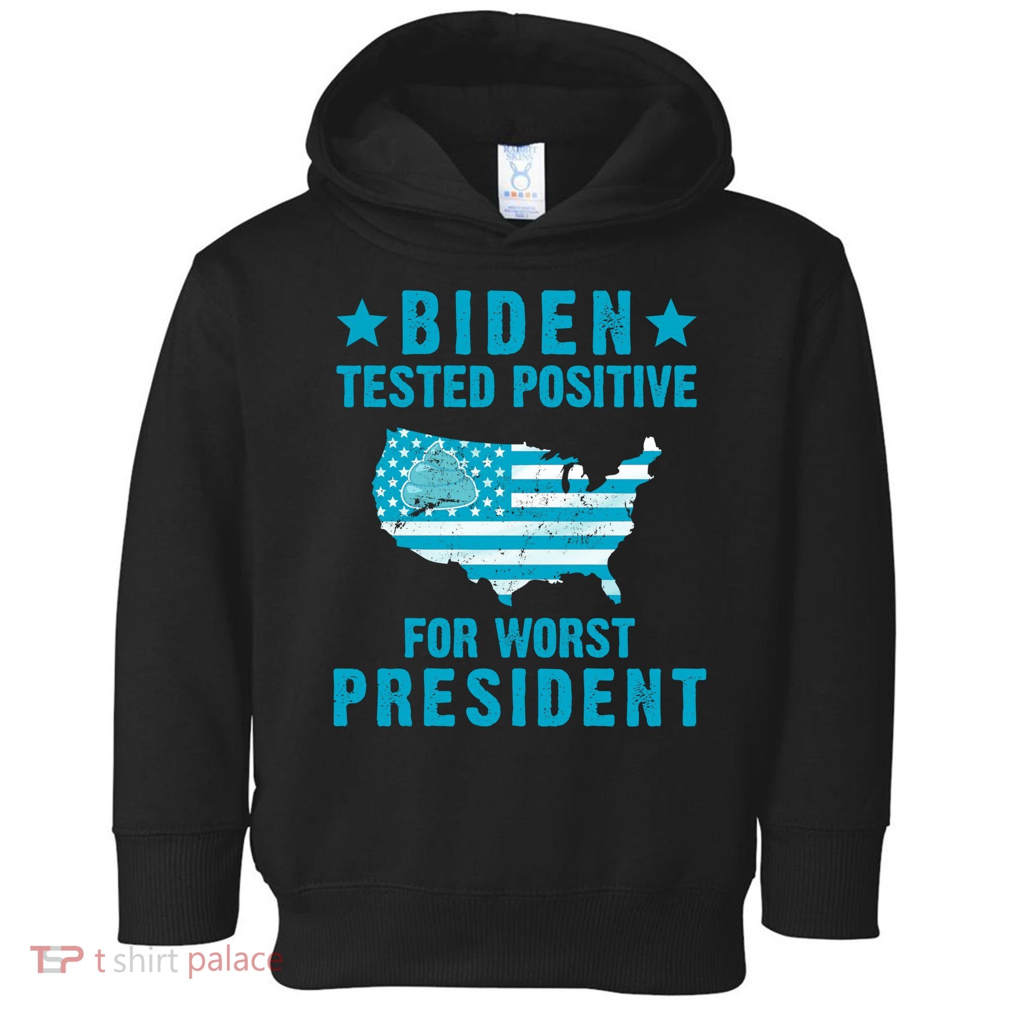 Biden Tested Positive For The Worst President Toddler Hoodie