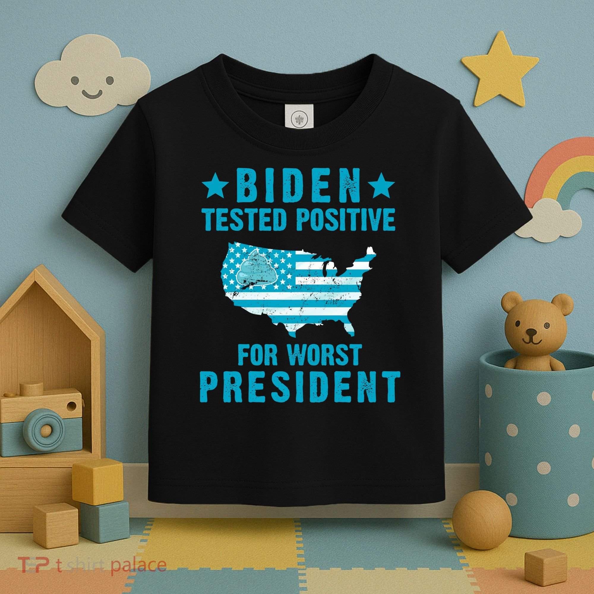 Biden Tested Positive For The Worst President Toddler T-Shirt