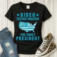 Biden Tested Positive For The Worst President Women's T-Shirt thumb 3