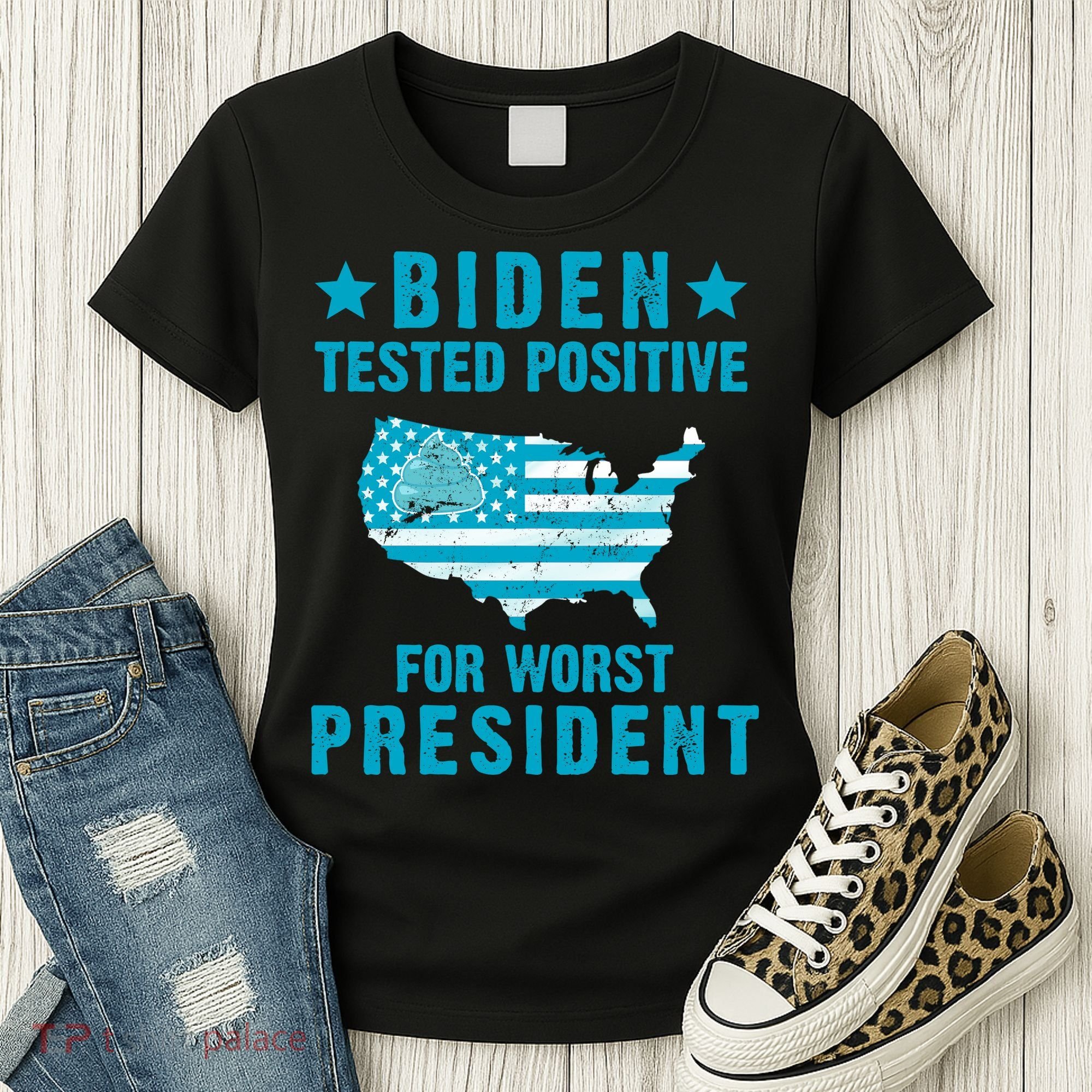 Biden Tested Positive For The Worst President Women's T-Shirt