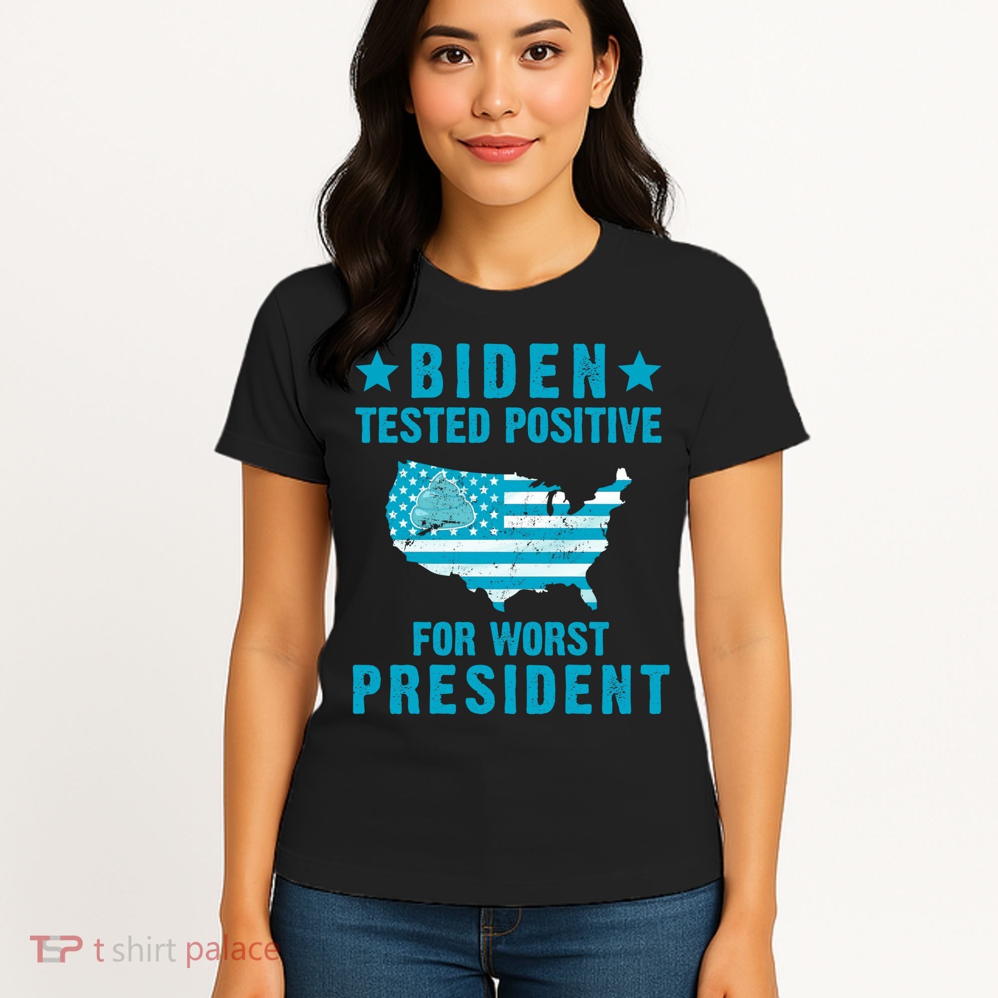 Biden Tested Positive For The Worst President Women's T-Shirt