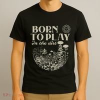 Born To Play In The Dirt T-Shirt thumb 3