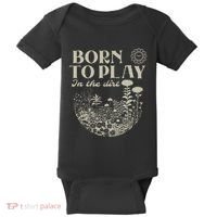 Born To Play In The Dirt Baby Bodysuit thumb 0