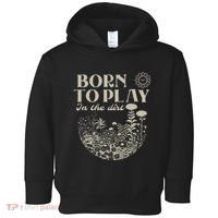 Born To Play In The Dirt Toddler Hoodie thumb 0