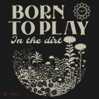 Born To Play In The Dirt Women's T-Shirt thumb 6