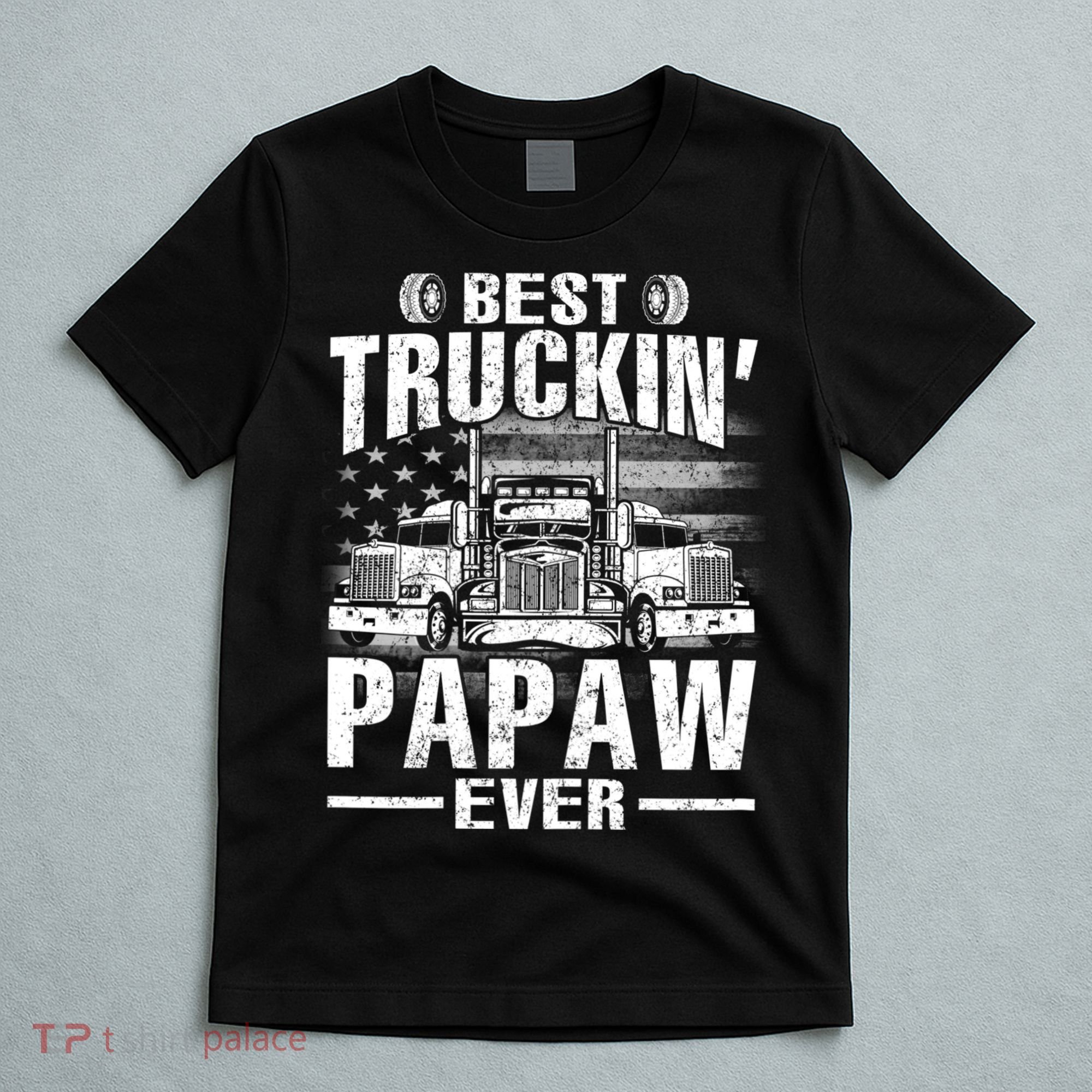 Best Truckin Papaw Ever Usa Flag T-Shirt