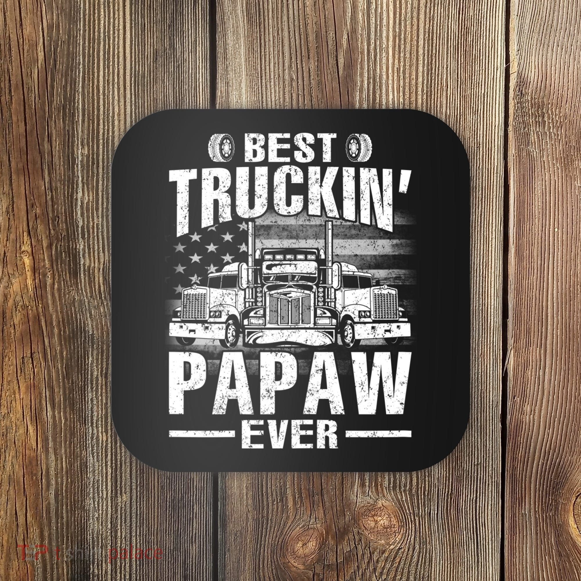 Best Truckin Papaw Ever Usa Flag Coaster