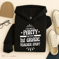 Born To Party First Grade Teacher Stuff Hoodie thumb 4