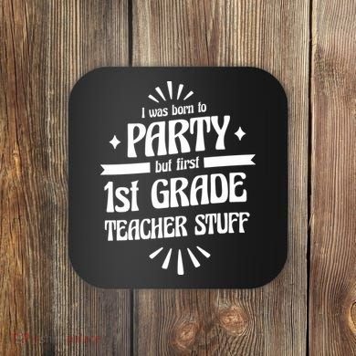 Born To Party First Grade Teacher Stuff Coaster