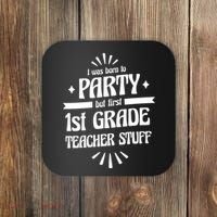 Born To Party First Grade Teacher Stuff Coaster thumb 0