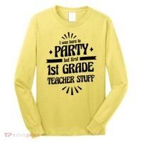 Born To Party First Grade Teacher Stuff Long Sleeve Shirt thumb 0