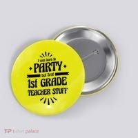 Born To Party First Grade Teacher Stuff Button thumb 0